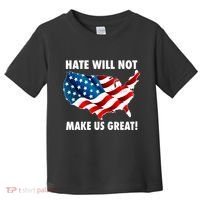Hate Will Not Make Us Great Toddler T-Shirt thumb 0