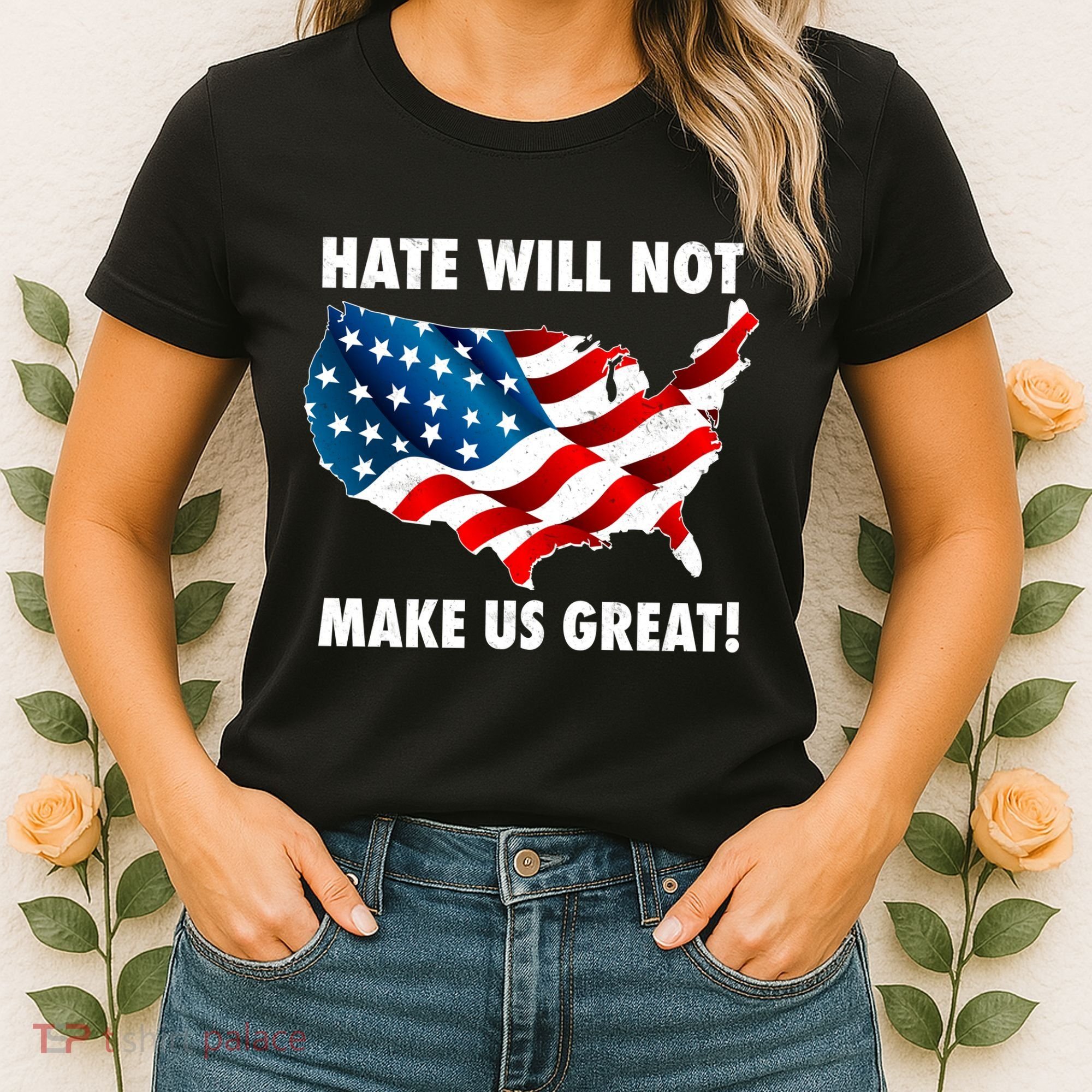 Hate Will Not Make Us Great Women's T-Shirt