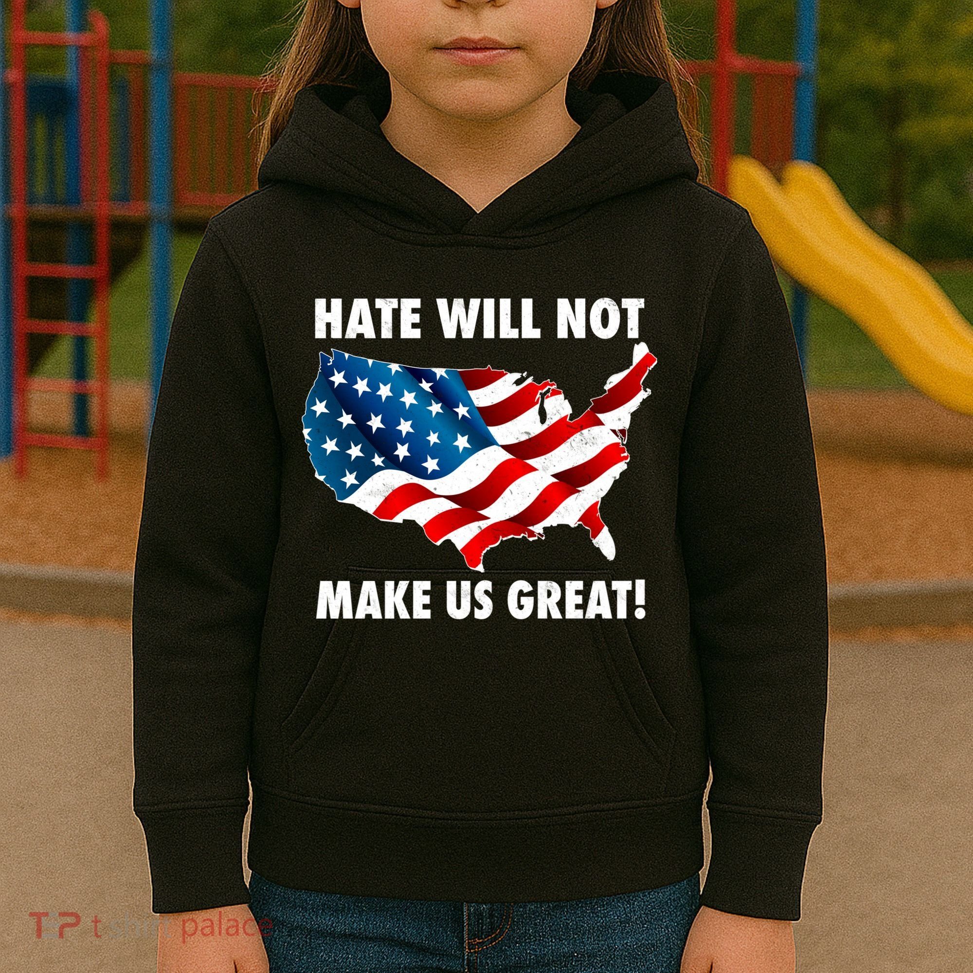 Hate Will Not Make Us Great Kids Hoodie
