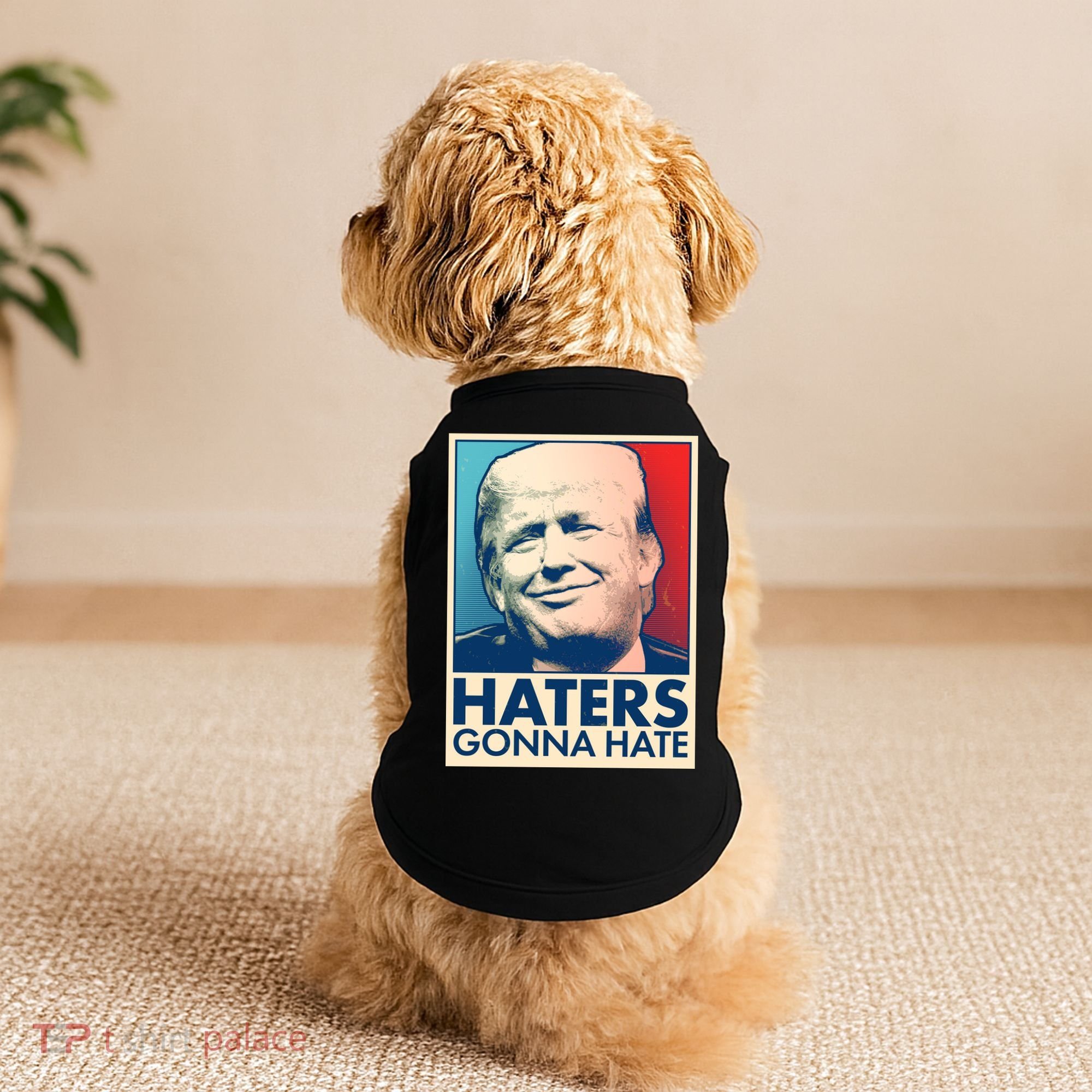 Haters Gonna Hate Poster Pro Trump Doggie Tank