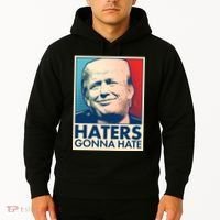 Haters Gonna Hate Poster Pro Trump Hoodie thumb 2