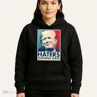 Haters Gonna Hate Poster Pro Trump Hoodie thumb 5