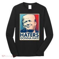 Haters Gonna Hate Poster Pro Trump Long Sleeve Shirt thumb 0