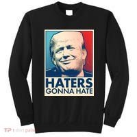 Haters Gonna Hate Poster Pro Trump Sweatshirt thumb 0