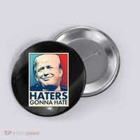 Haters Gonna Hate Poster Pro Trump Button thumb 0
