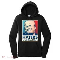 Haters Gonna Hate Poster Pro Trump Women's Hoodie thumb 0