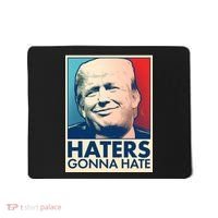 Haters Gonna Hate Poster Pro Trump Mousepad thumb 0