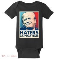 Haters Gonna Hate Poster Pro Trump Baby Bodysuit thumb 0