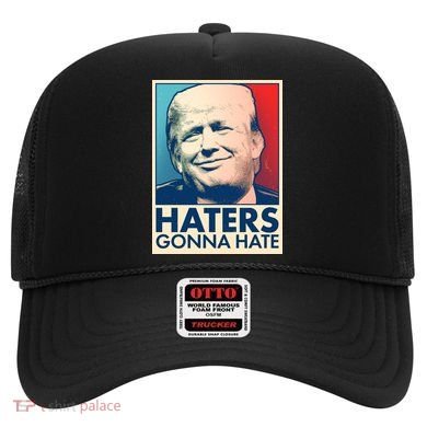 Haters Gonna Hate Poster Pro Trump Hat