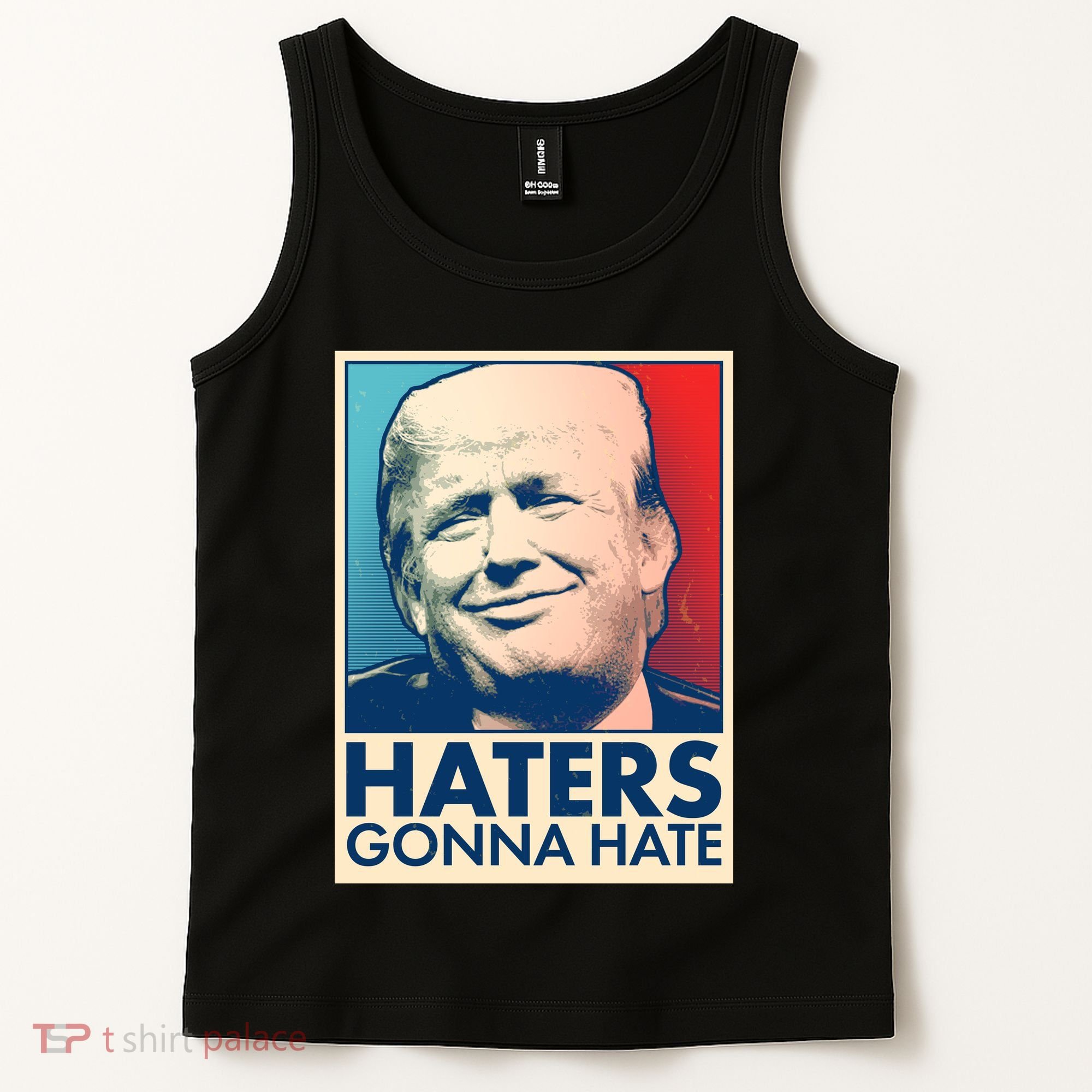 Haters Gonna Hate Poster Pro Trump Tank Top