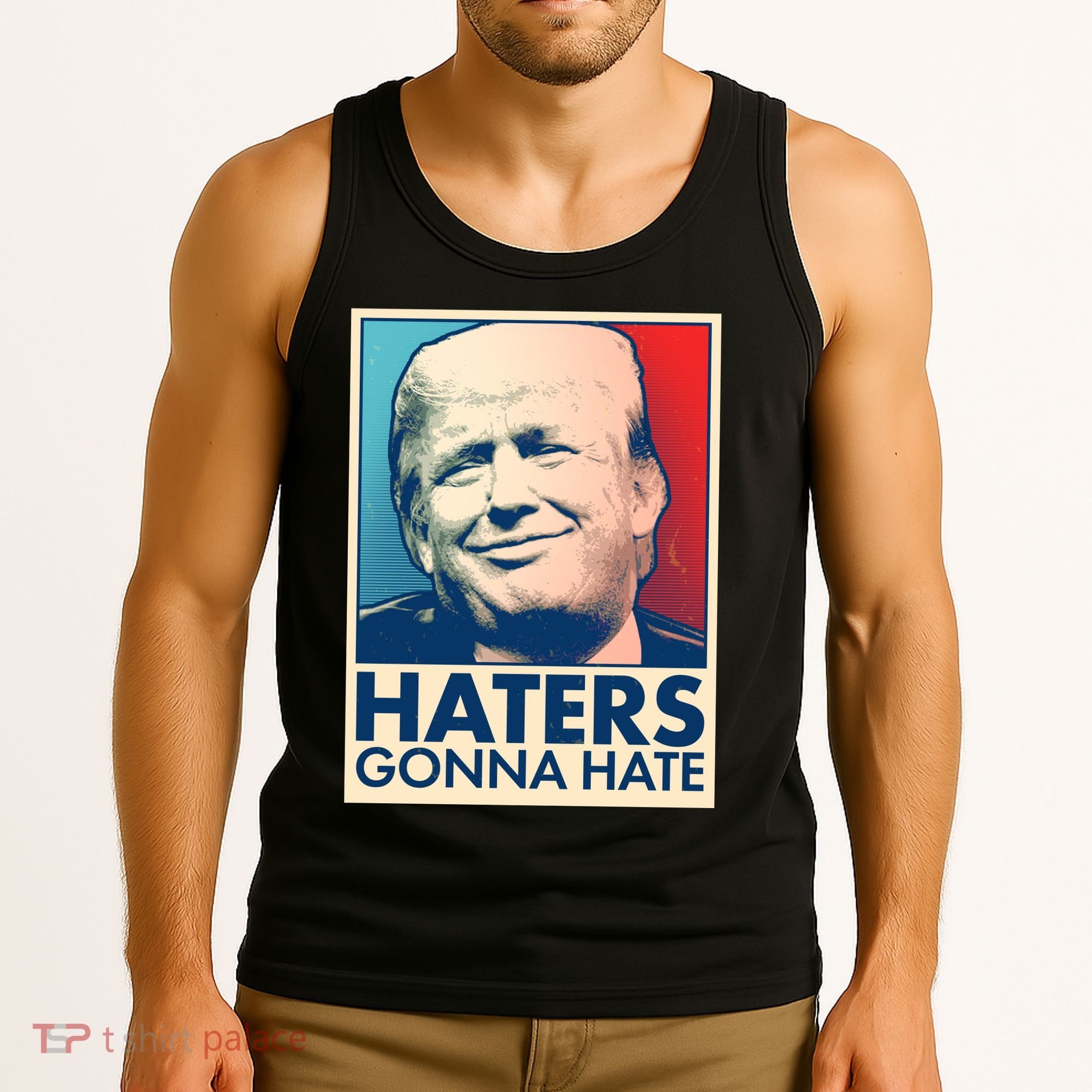 Haters Gonna Hate Poster Pro Trump Tank Top