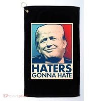 Haters Gonna Hate Poster Pro Trump Golf Towel thumb 0