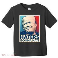 Haters Gonna Hate Poster Pro Trump Toddler T-Shirt thumb 0