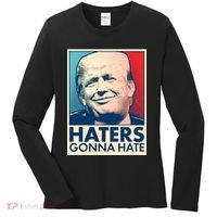 Haters Gonna Hate Poster Pro Trump Women's Long Sleeve Shirt thumb 0