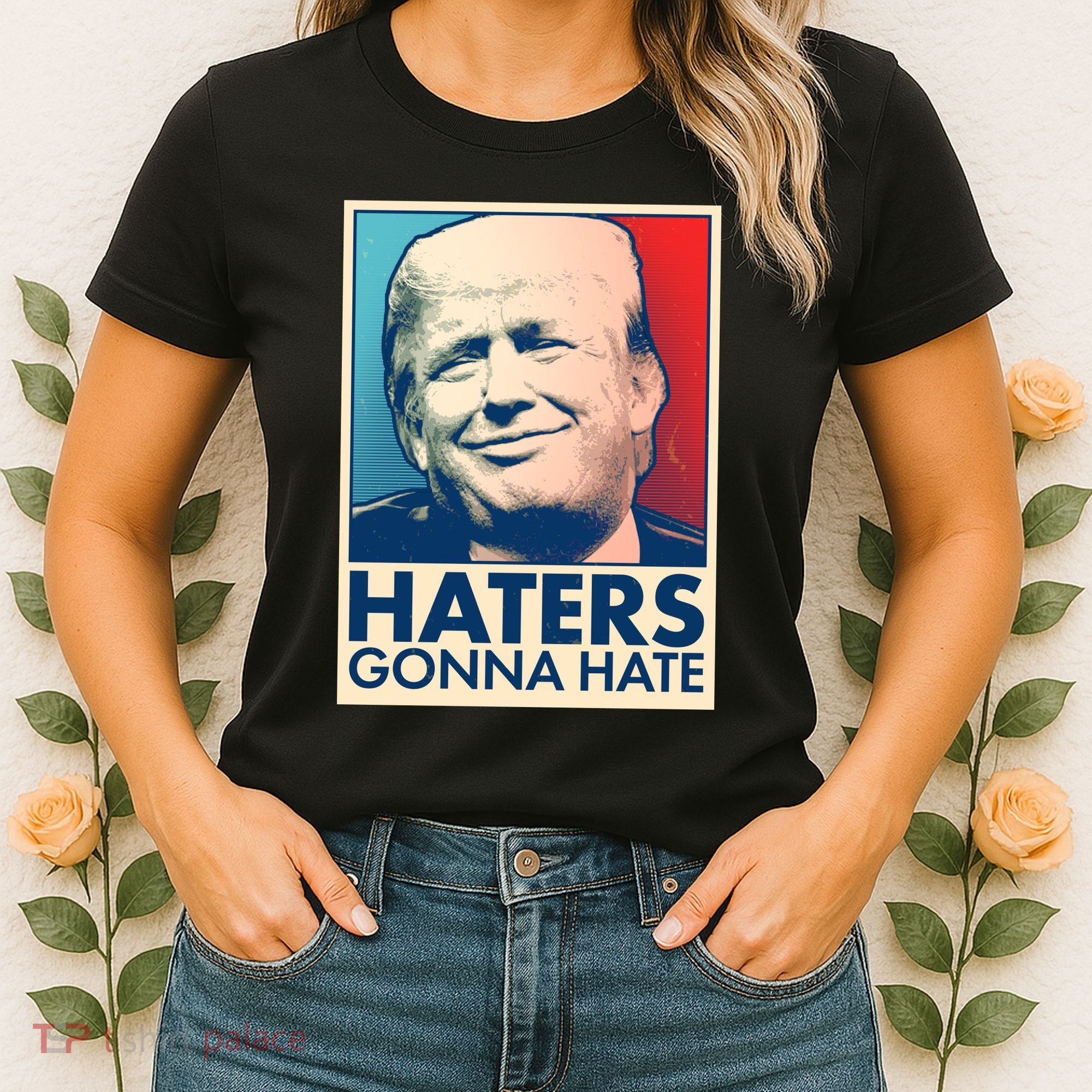 Haters Gonna Hate Poster Pro Trump Women's T-Shirt