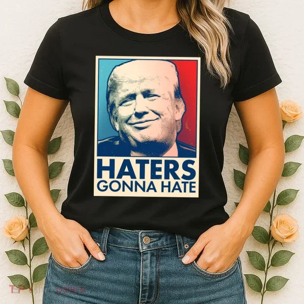 Haters Gonna Hate Poster Pro Trump Women's T-Shirt