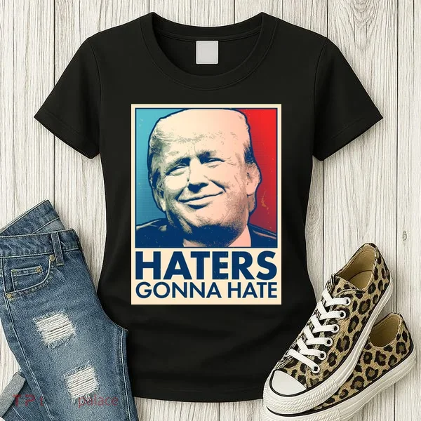 Haters Gonna Hate Poster Pro Trump Women's T-Shirt