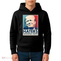 Haters Gonna Hate Poster Pro Trump Kids Hoodie thumb 4
