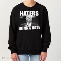 Haters Gonna Hate Trump Women's Sweatshirt thumb 0