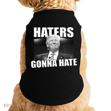 Haters Gonna Hate Trump Doggie Tank