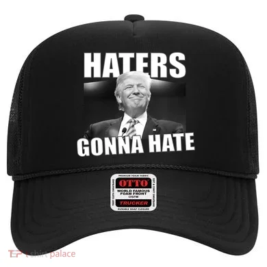 Haters Gonna Hate Trump Hat