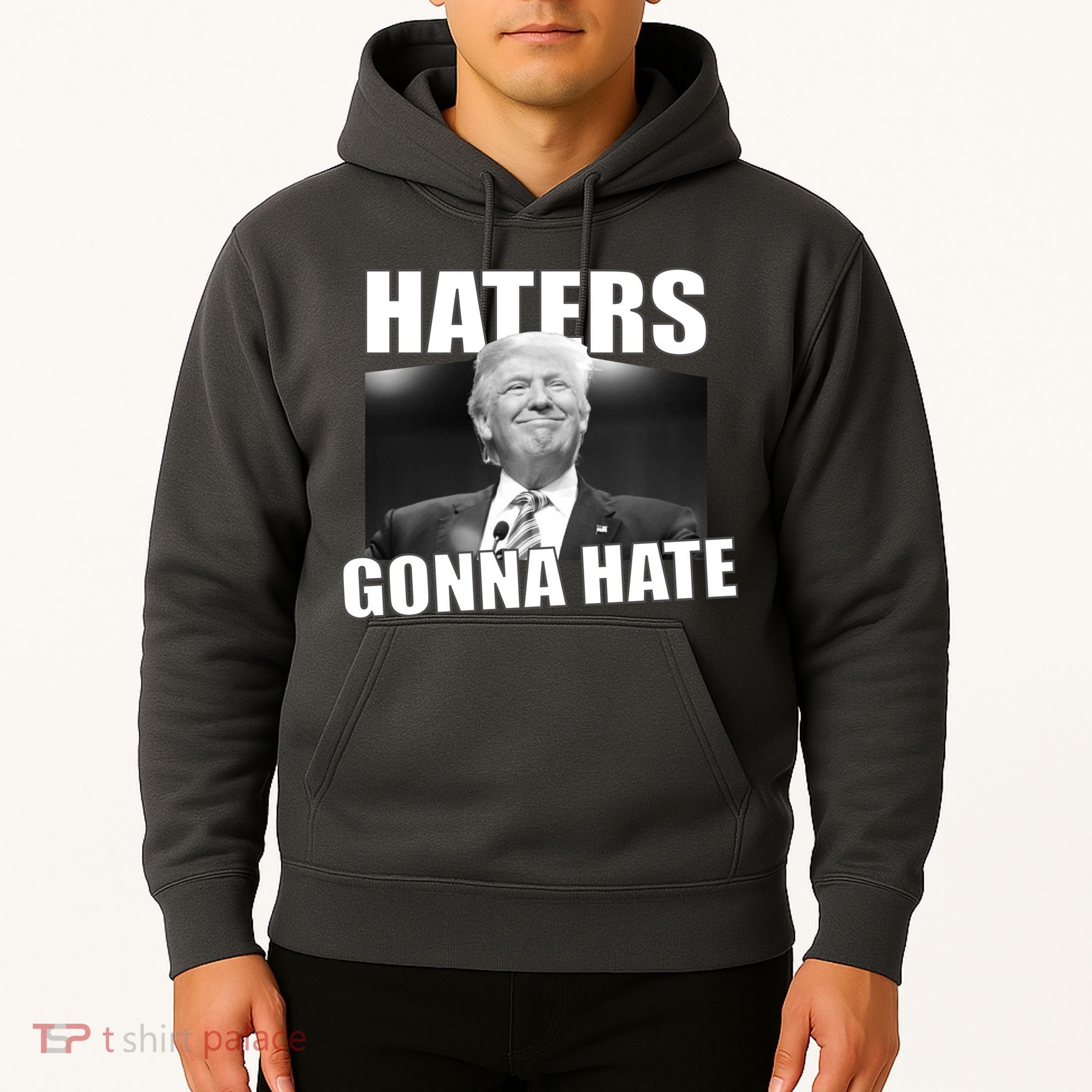 Haters Gonna Hate Trump Hoodie