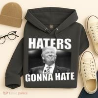 Haters Gonna Hate Trump Hoodie thumb 4