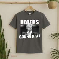 Haters Gonna Hate Trump T-Shirt thumb 2