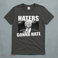 Haters Gonna Hate Trump T-Shirt thumb 5