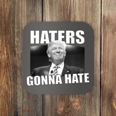 Haters Gonna Hate Trump Coaster