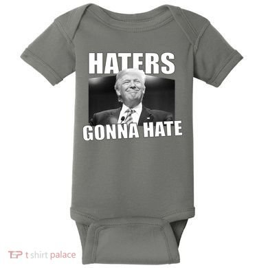 Haters Gonna Hate Trump Baby Bodysuit