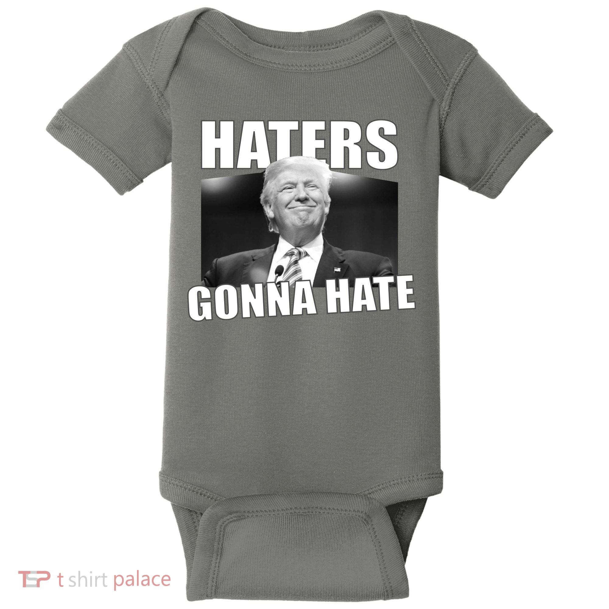 Haters Gonna Hate Trump Baby Bodysuit