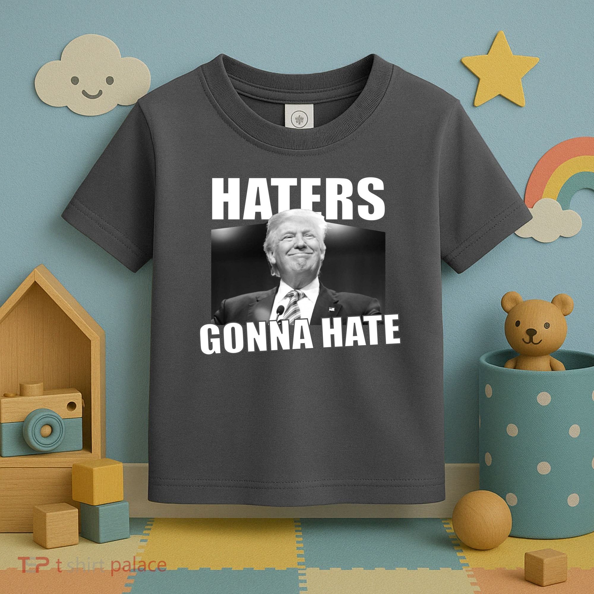 Haters Gonna Hate Trump Toddler T-Shirt