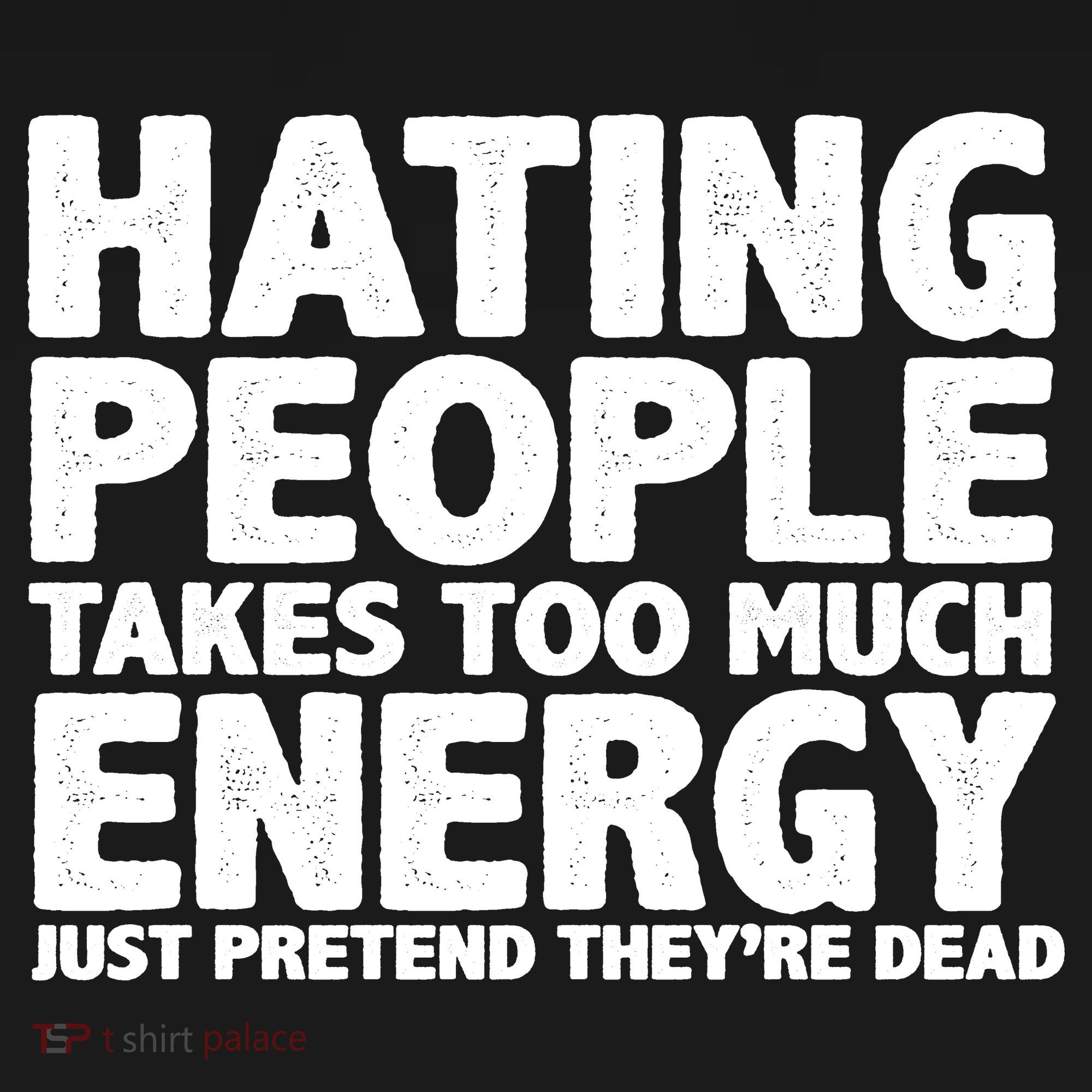 Hating People Takes Too Much Energy Backpack