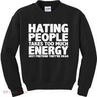 Hating People Takes Too Much Energy Kids Sweatshirt thumb 0