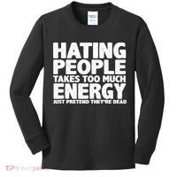 Hating People Takes Too Much Energy Kids Long Sleeve Shirt thumb 0