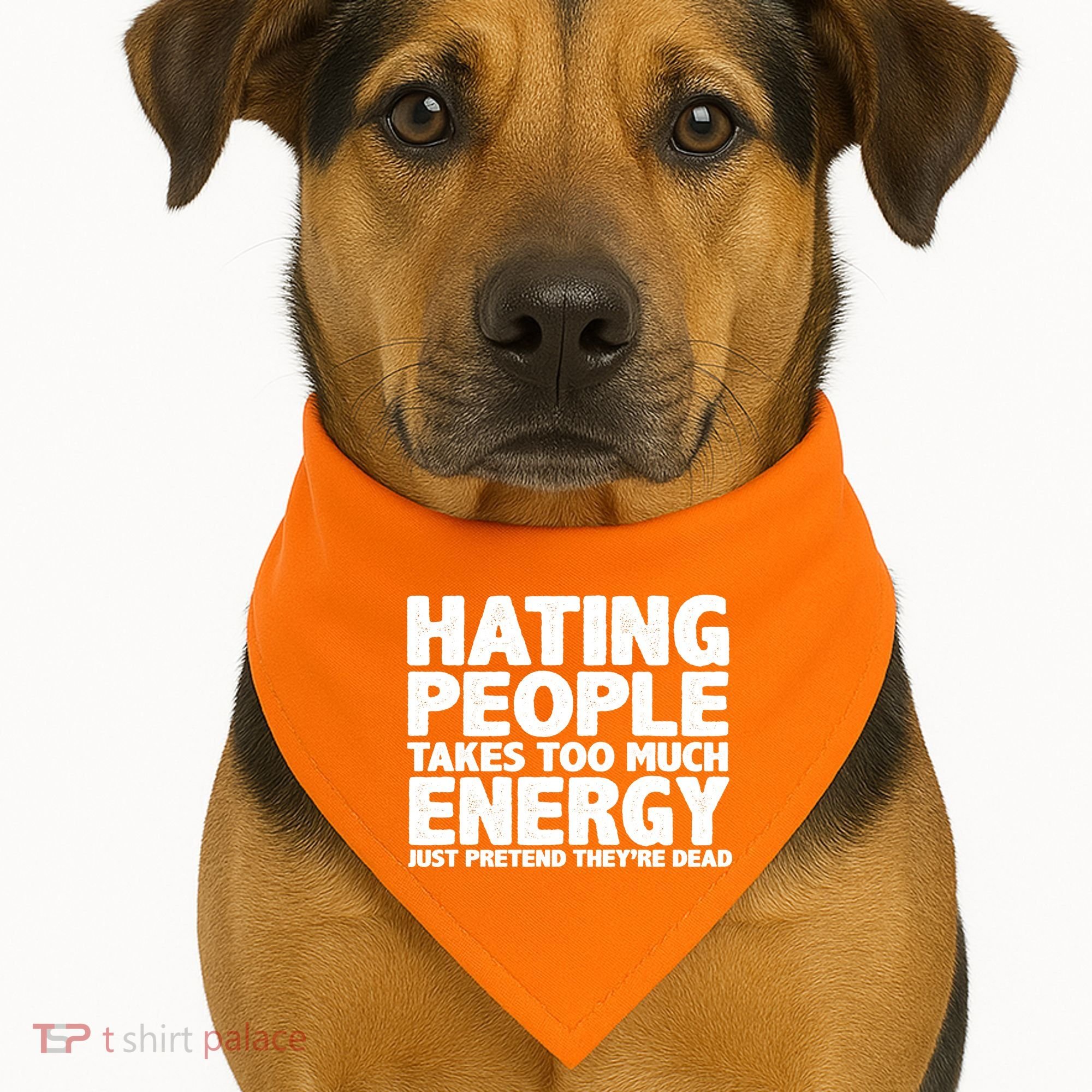 Hating People Takes Too Much Energy USA-Made Doggie Bandana