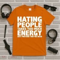 Hating People Takes Too Much Energy T-Shirt thumb 5