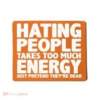 Hating People Takes Too Much Energy Mousepad thumb 0