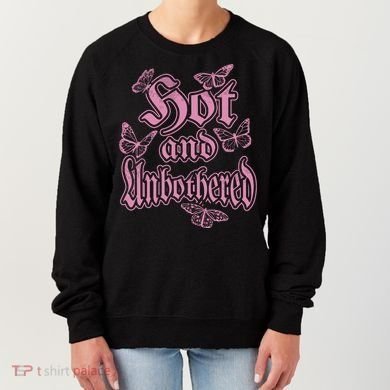 Hot And Unbothered Butterfly Quote Women's Sweatshirt