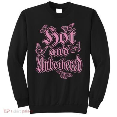Hot And Unbothered Butterfly Quote Sweatshirt