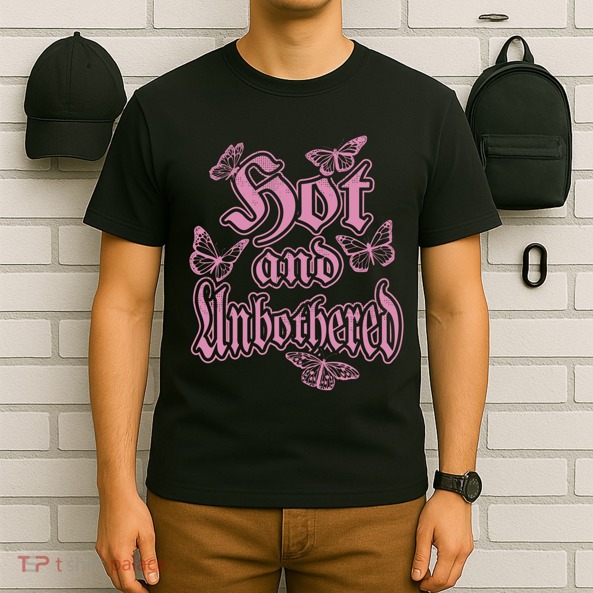 Hot And Unbothered Butterfly Quote T-Shirt