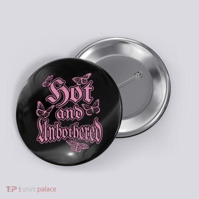 Hot And Unbothered Butterfly Quote Button
