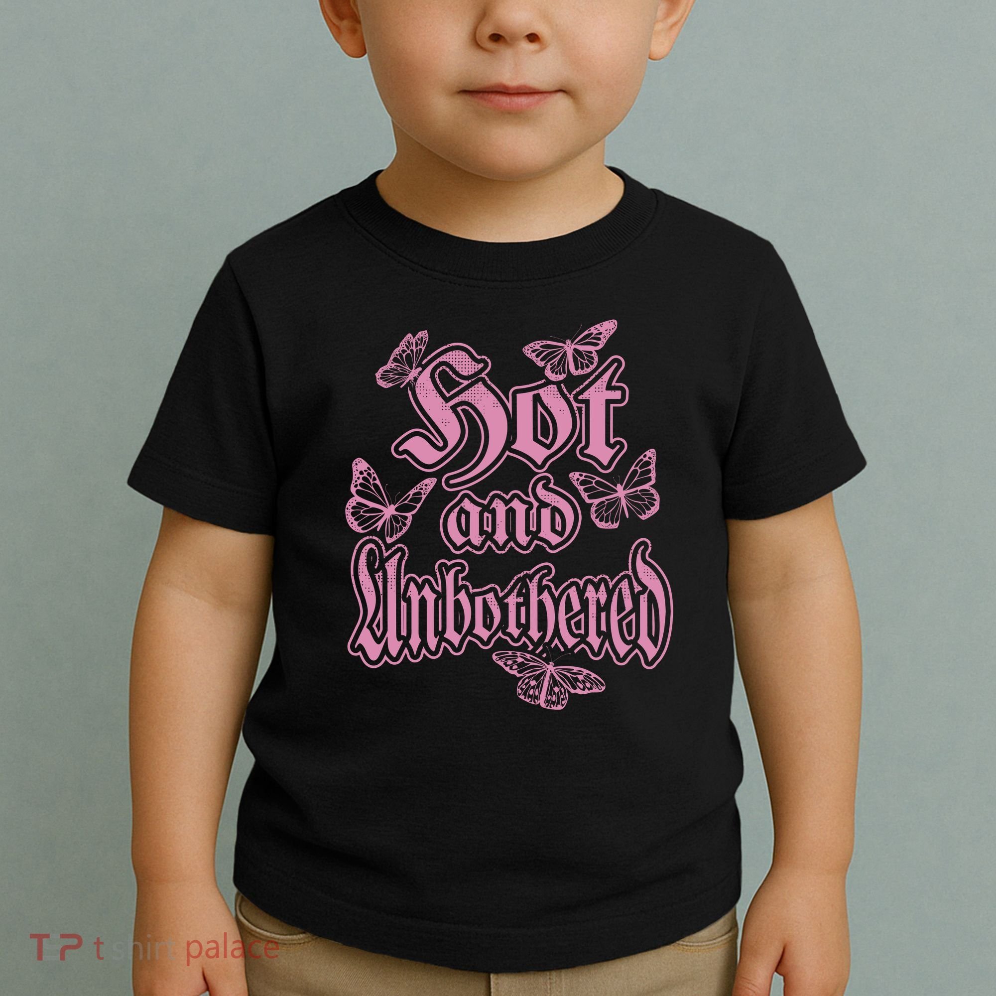 Hot And Unbothered Butterfly Quote Toddler T-Shirt