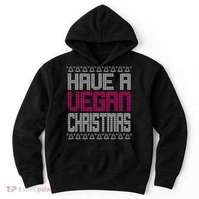 Have A Vegan Christmas Ugly Sweater Hoodie