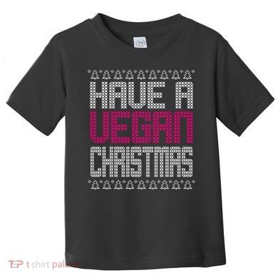 Have A Vegan Christmas Ugly Sweater Toddler T-Shirt
