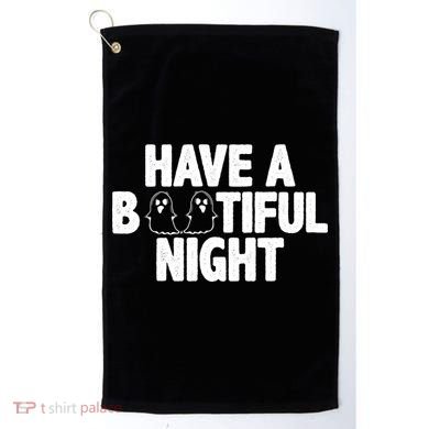Have A Bootiful Night Golf Towel
