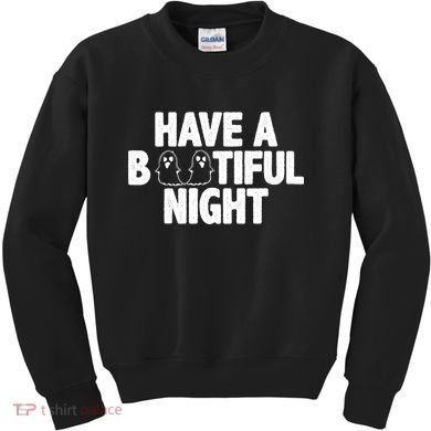 Have A Bootiful Night Kids Sweatshirt
