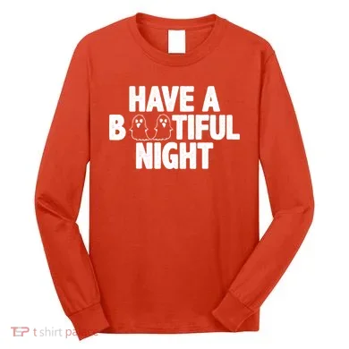 Have A Bootiful Night Long Sleeve Shirt