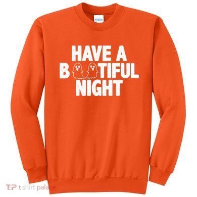 Have A Bootiful Night Sweatshirt